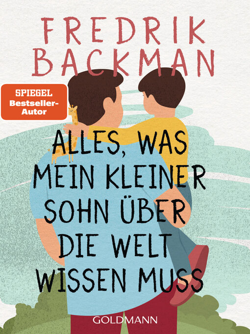 Titeldetails für Alles, was mein kleiner Sohn über die Welt wissen muss nach Fredrik Backman - Verfügbar